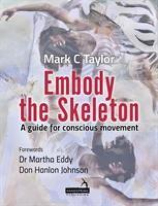 Kniha Embody the Skeleton MARK TAYLOR