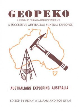 Könyv Geopeko - A successful Australian mineral explorer Brian Williams
