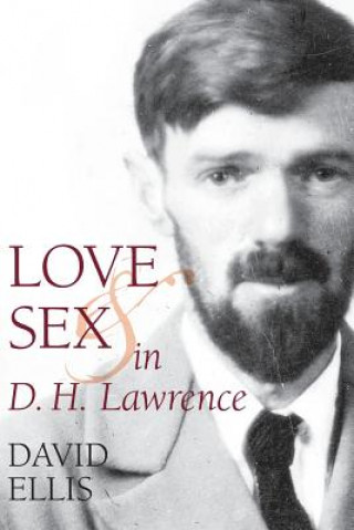 Carte Love and Sex in D. H. Lawrence David Ellis