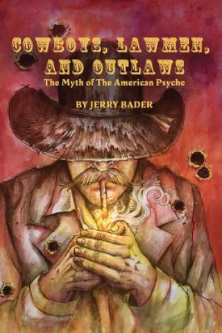 Knjiga Cowboys, Lawmen, and Outlaws JERRY BADER