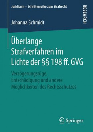 Kniha UEberlange Strafverfahren im Lichte der  198 ff. GVG Johanna Schmidt