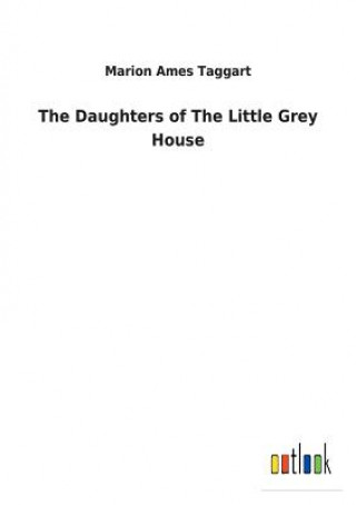 Kniha Daughters of The Little Grey House MARION AMES TAGGART