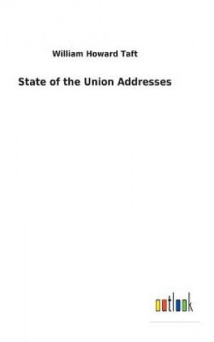 Carte State of the Union Addresses WILLIAM HOWARD TAFT