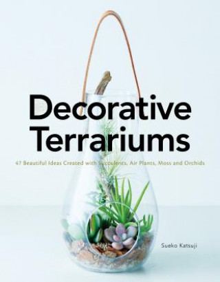 Knjiga Decorative Terrariums Sueko Katsuji