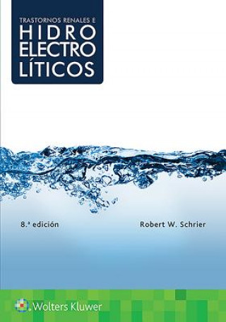 Kniha Trastornos renales e hidroelectroliticos Robert W. Schrier