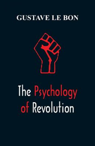 Knjiga Psychology of Revolution Gustave Le Bon