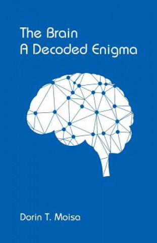 Kniha Brain, A Decoded Enigma DORIN T. MOISA