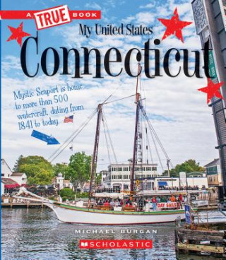 Kniha Connecticut (a True Book: My United States) (Library Edition) Michael Burgan