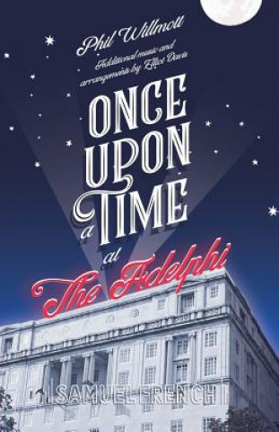 Kniha Once Upon a Time at the Adelphi Phil Willmott