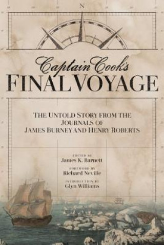 Könyv Captain Cook's Final Voyage: The Untold Story from the Journals of James Burney and Henry Roberts James K Barnett