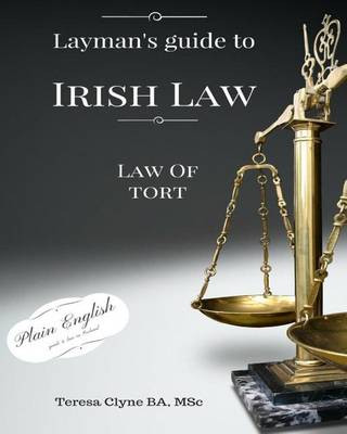 Книга Layman's Guide to Irish Law: The Law of Tort Teresa Clyne