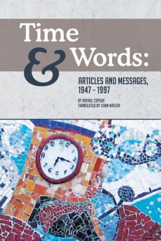 Kniha Time and Words: Articles and Messages, 1947-1997 Rafael Cepeda