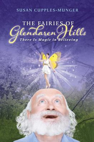 Carte The Fairies of Glendaren Hills: There Is Magic in Believing Susan Cupples-Munger