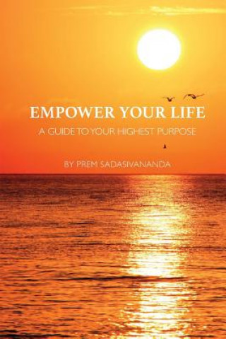 Kniha Empower Your Life Prem Sadasivananda