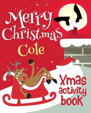 Carte Merry Christmas Cole - Xmas Activity Book: (Personalized Children's Activity Book) Xmasst