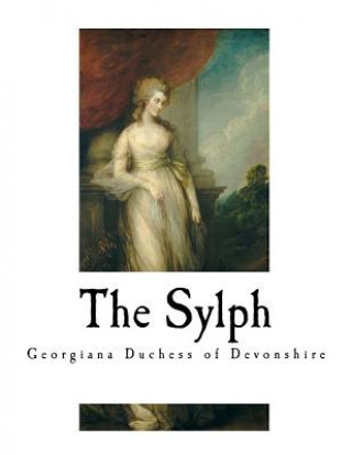 Book The Sylph: 'a Young Lady' Georgiana Duchess of Devonshire