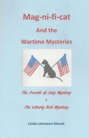 Kniha The Mag-ni-fi-cat Wartime Mysteries Linda Lehmann Masek