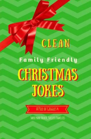 Carte A Pile of Giggles 4: Clean Family Friendly Christmas Jokes Sherlynne Beach