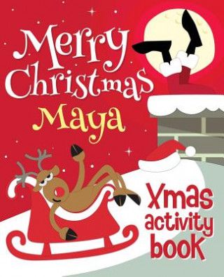 Βιβλίο Merry Christmas Maya - Xmas Activity Book: (Personalized Children's Activity Book) Xmasst