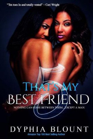 Kniha That's My Best Friend 5: Blood Bonds: (An Erotic Short Series) Dyphia Blount