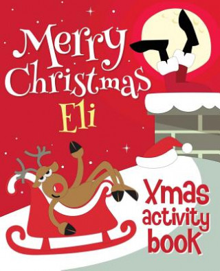 Libro Merry Christmas Eli - Xmas Activity Book: (Personalized Children's Activity Book) Xmasst