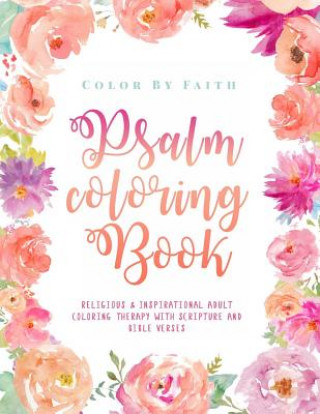 Kniha Psalm Coloring Book: Relaxing & Inspirational Christian Adult Coloring Therapy Featuring Psalms, Bible Verses and Scripture Quotes for Pray Alisa O'Brian
