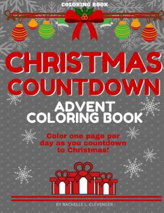 Книга Christmas Countdown Advent Coloring Book Rachelle L Clevenger