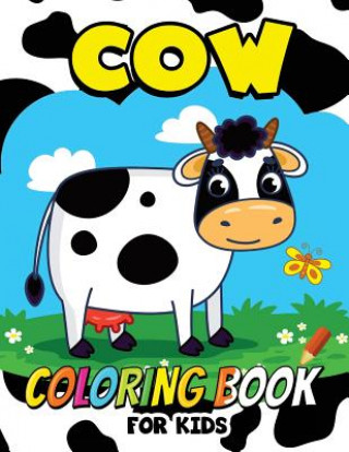 Kniha Cow Coloring Book for Kids: Animal Coloring for boy, girls, kids Balloon Publishing