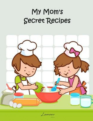 Kniha My Mom's Secret Recipes Lamees Alhassar