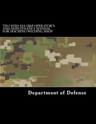 Carte TM 1-4920-434-13&P Operator's and Maintenance Manual for Machine/Welding Shop Department of Defense