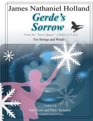 Kniha Gerde's Sorrow: For Strings, Solo Violin and Winds from "The Snow Queen" Ballet James Nathaniel Holland