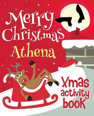 Könyv Merry Christmas Athena - Xmas Activity Book: (Personalized Children's Activity Book) Xmasst