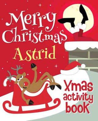 Carte Merry Christmas Astrid - Xmas Activity Book: (Personalized Children's Activity Book) Xmasst