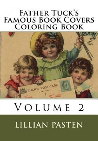 Book Father Tuck's Famous Book Covers Coloring Book Volume 2 Lillian Pasten