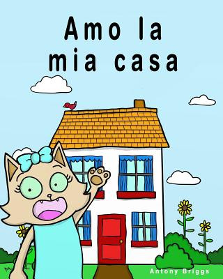 Könyv Amo la mia casa: Libro illustrato per bambini - Edizione Italiana Rosie Cat