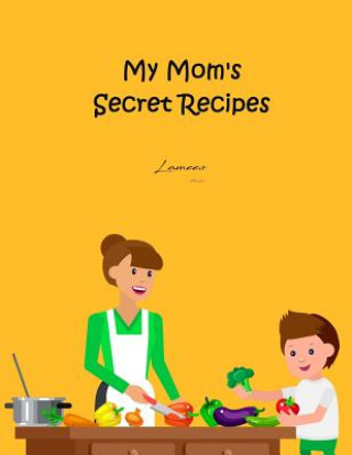 Kniha My Mom's Secret Recipes Lamees Alhassar