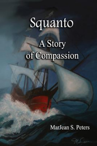 Kniha Squanto: A Story of Compassion Mrs Marjean S Peters