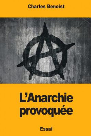 Kniha L'Anarchie provoquée Charles Benoist