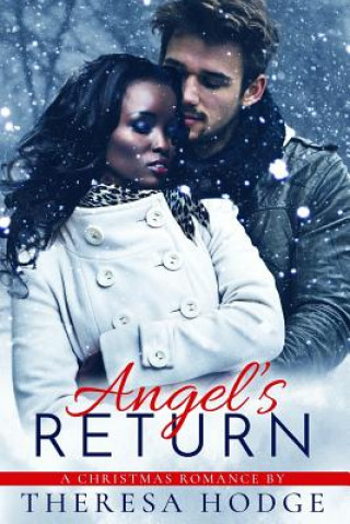 Książka Angel's Return: A Christmas Romance Theresa Hodge