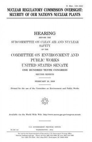 Könyv Nuclear Regulatory Commission oversight: security of our nation's nuclear plants United States Congress