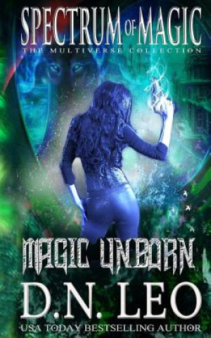Kniha Magic Unborn - Spectrum of Magic - Book 4 D N Leo