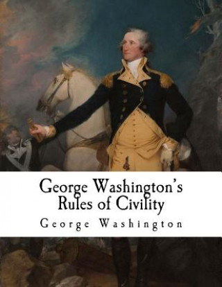 Carte George Washington's Rules of Civility: George Washington George Washington