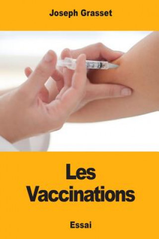 Kniha Les vaccinations Joseph Grasset