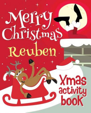 Könyv Merry Christmas Reuben - Xmas Activity Book: (Personalized Children's Activity Book) Xmasst
