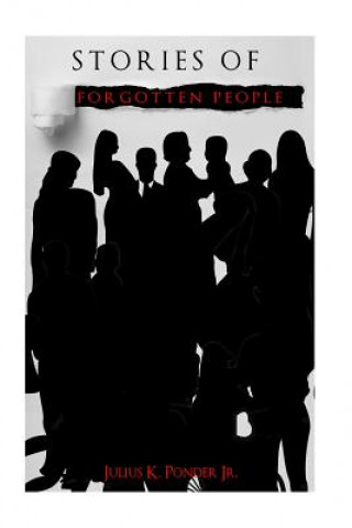 Könyv Stories of Forgotten People Julius K Ponder Jr