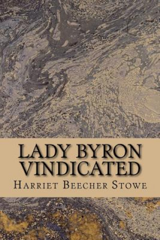 Knjiga Lady Byron Vindicated Harriet Beecher Stowe