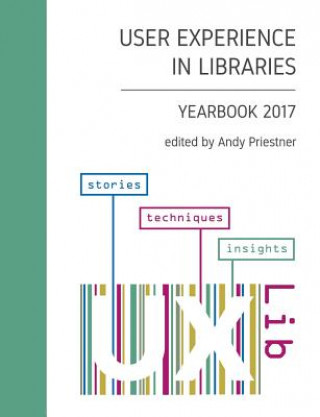 Livre USER EXPERIENCE LIBRARIES YEARBOOK 2017 Andy Priestner