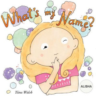Carte What's my name? ALISHA Tiina Walsh