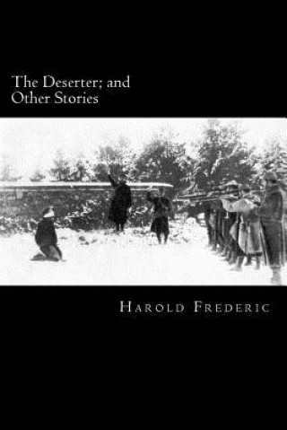 Book The Deserter; and Other Stories: Illustrated Harold Frederic