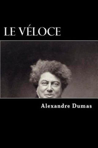 Книга Le Veloce Alexandre Dumas